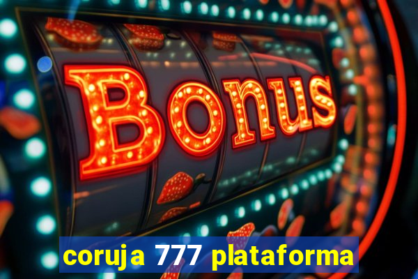 coruja 777 plataforma